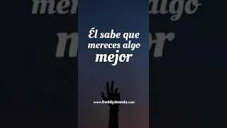 🙏🏼 Cuando Dios te quita algo es porque Él sabe que te mereces algo mejor -Freddy DeAnda