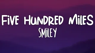 Smiley - Five hundred miles (Lyrics)