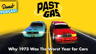 Why 1973 Was The Worst Year for Cars - Past Gas #130