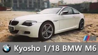 KYOSHO 1/18 diecast BMW M6 (E63)