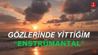 Senai Demirci "GÖZLERİNDE YİTTİĞİM" ENSTRÜMANTAL ( Fon Müziği )