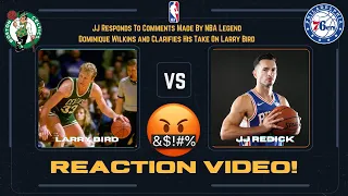 😡JJ Responds To Comments Made By NBA Legend Dominique Wilkins and Clarifies His Take On Larry Bird😡