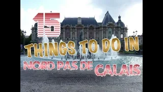 Top 15 Things To Do In Nord Pas De Calais