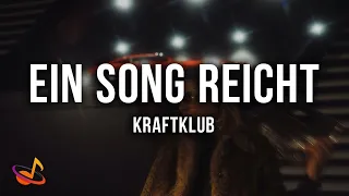 KRAFTKLUB - Ein Song reicht [Lyrics]
