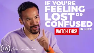 If You're Feeling Lost or Confused in Life - Watch This!