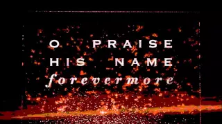 O Praise The Name (Anastasis)- Hillsong Worship (Open Heaven//River Wild 2015) with Lyrics/Subtitles
