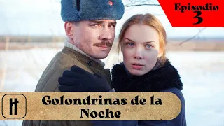 Basado en hechos reales! Golondrinas de la Noche! Episodio 3 de 8!  Película Completa en Español!