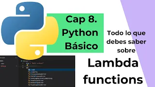 Cap 8 - Lambda Functions en Python - Cómo crearlas y para qué se utilizan - Python desde cero