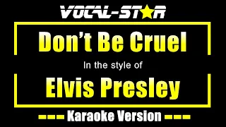 Elvis Presley - Don't Be Cruel (Karaoke Version) with Lyrics HD Vocal-Star Karaoke