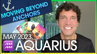 Aquarius May 2023: Moving Beyond Anchors!