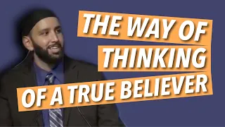 UNDERSTANDING A BELIEVER’S WAY OF THINKING | SHEIKH OMAR SULEIMAN | MOTIVATION | SELF IMPROVEMENT