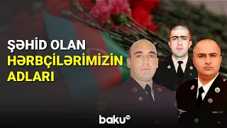 Şəhid olan hərbçilərimizin adları açıqlandı - BAKU TV