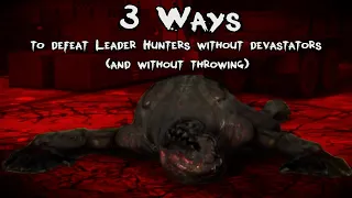 [PROTOTYPE] 3 Ways to defeat Leader Hunters without Devastators