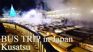 [BUS TRIP in Japan] Kusatsu Hot Spring