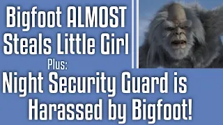 Night Security Guard Harassed by a Sasquatch - plus - Strawberry Indian Girl returns with a story