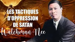 LES TACTIQUES D'OPPRESSION DE SATAN | Watchman Nee | Traduction Maryline Orcel