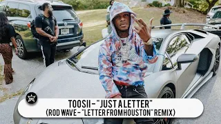 Toosii - "Just A Letter" (Rod Wave - "Letter From Houston" Remix)