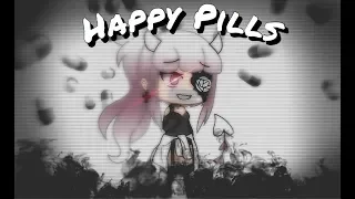 Happy pills//Gacha life music video//glmv