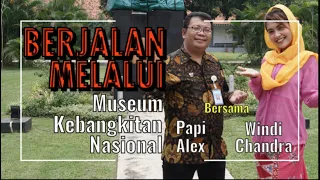 Berjalan Melalui - Jakarta: Museum Kebangkitan Nasional - Papi Alex Rempong dan Windi Chandra (4K)