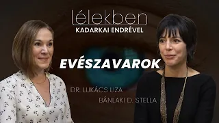 Lélekben - EVÉSZAVAROK - Dr. Lukács Liza és Bánlaki D. Stella (Klubrádió)