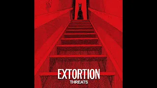 Extortion - Threats (EP 2024)