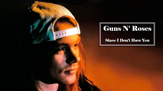 Guns N' Roses  -   Since I Don't Have You