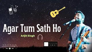 Arijit Singh: Agar Tum Sath Ho | Alka Yagnik, A.R. Rehman, Irshad Kamil