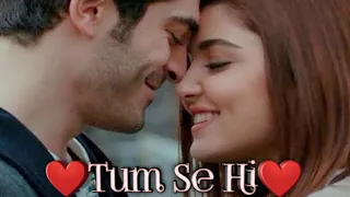 Tum Se Hi /Jab We Met /Romantic Love Story 2020/Hayat and Murat/Bhoomi Dixit