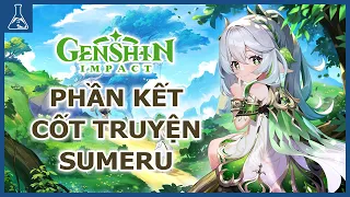 Cốt Truyện Sumeru - Kế Hoạch Giải Cứu Thảo Thần Và Cái Kết | Genshin Impact