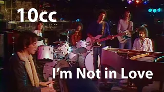 10cc - I'm Not In Love (1975) [Digitally Enhanced]