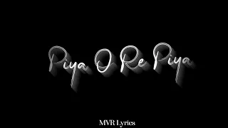 ❣️Piya O Re Piya Black Screen Lyrics Whatsapp Status Mvr Lyrics Atif Aslam Lyrics Status Piya Piya🎧🎤