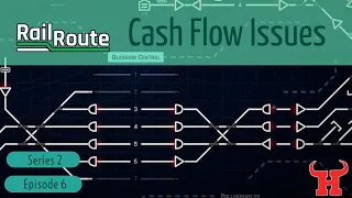 Cash Flow Issues - 🚆 Rail Route 🚄 EA Let's Play S2 E6