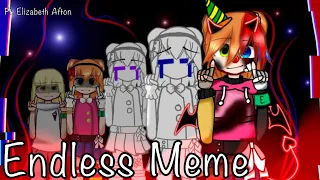 • Endless Meme • Ft. Elizabeth Afton‘s Backstory • My FNaF AU X Gacha • TW in Desc •