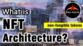 What is NFT Architecture? | Edu-Archs