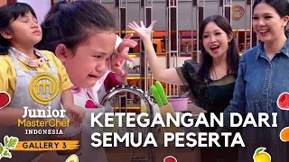 Kepanikan Seluruh Peserta Di Tantangan Duplicate Dish | GALLERY 3 | JUNIOR MASTERCHEF INDONESIA