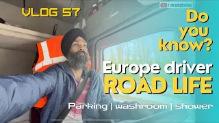 Europe driver ROAD LIFE is very tuff / यूरोप का ड्राइवर ख़ाना पीना और नहना धोना कैसे करता है