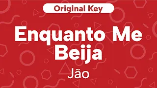 Karaoke Enquanto Me Beija - Jão | Original Key