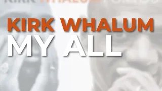 Kirk Whalum - My All (Official Audio)