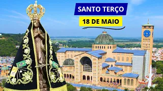 SANTO TERÇO DE APARECIDA DE HOJE - 18/05/2024 | MISTÉRIOS GOZOSOS | SÁBADO