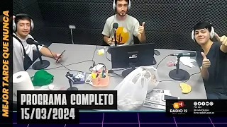 ⏳ MEJOR TARDE QUE NUNCA | Programa completo - 15/03/2024.