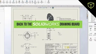 Back to the SOLIDWORKS Drawing Board - Webinar
