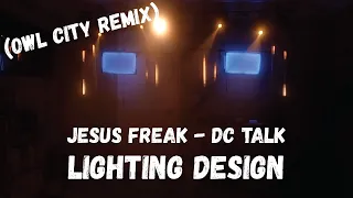 Jesus Freak (Owl City Remix) by DC Talk | Lighting Design Video