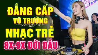 Lk Nhạc Trẻ Remix 8X 9X ĐỜI ĐẦU - Nhạc Sàn Vũ Trường DJ GÁI XINH CĂNG ĐÉT - MỞ TO CHO CẢ LÀNG PHÊ