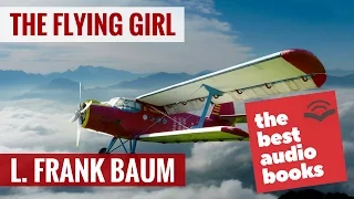 The Flying Girl by L. Frank Baum Audiobook - Action & Adventure Fiction - Soundbook