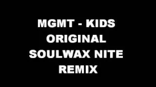 MGMT - KIDS ORIGINAL SOULWAX NITE REMIX
