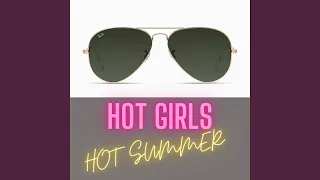 Hot Girls Hot Summer