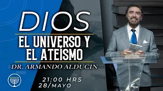DIOS, EL UNIVERSO Y EL ATEISMO | Dr. Armando Alducin | VNPEM