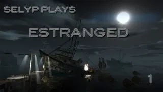 Selyp Plays: Estranged - Part 1