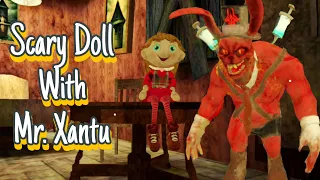 Update Mr. Xantu - With - Scary Doll Version 0.99 - Extreme Mode Full Gameplay