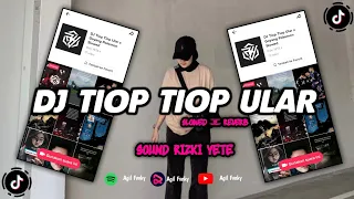DJ TIOP TIOP ULAR X GOYANG POKEMON  || SOUND RIZKI YETE VIRAL TIKTOK 2023